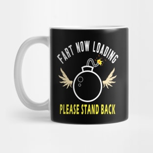 Warning Fart Now Loading Please Stand Back Mug